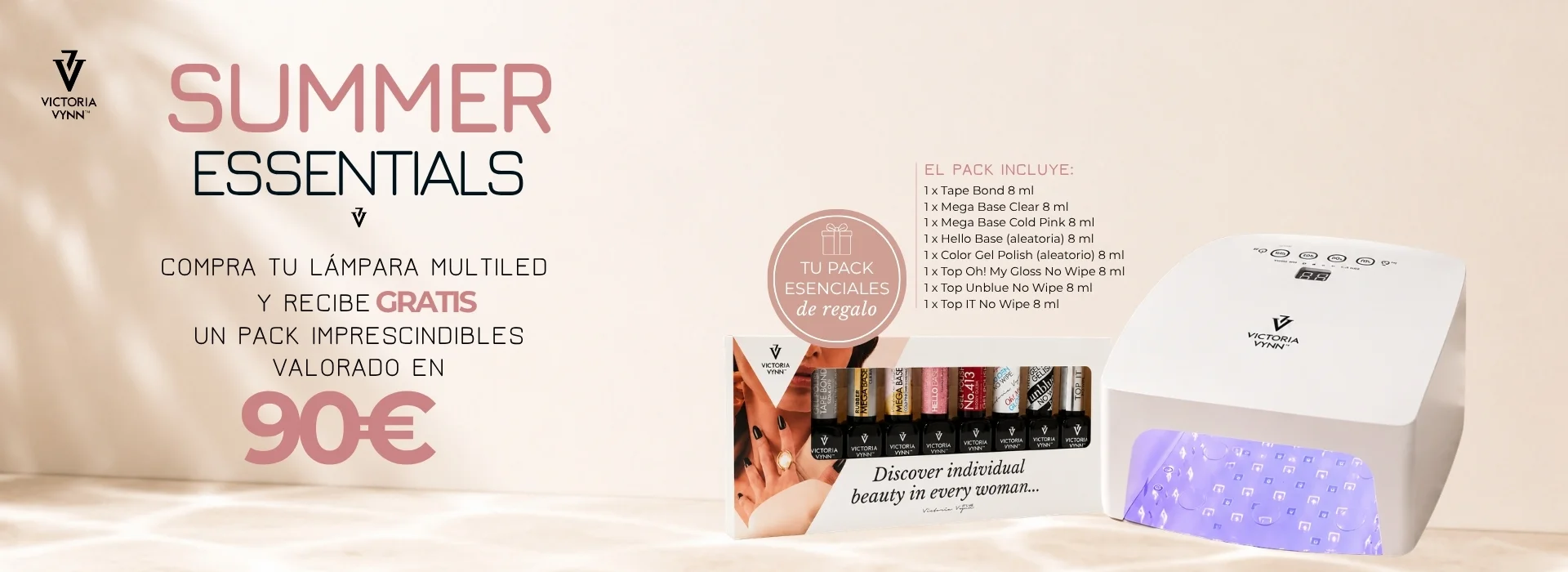 Promoción Summer Essentials de Victoria Vynn: compra una lámpara MultiLED y recibe gratis un Pack Essentials valorado en 90 € + IVA.